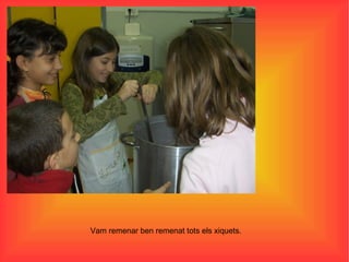 Vam remenar ben remenat tots els xiquets. 