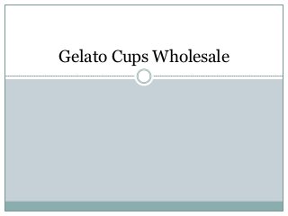 Gelato Cups Wholesale
 