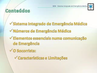 SIEM – Sistema Integrado de Emergência Médica
 
