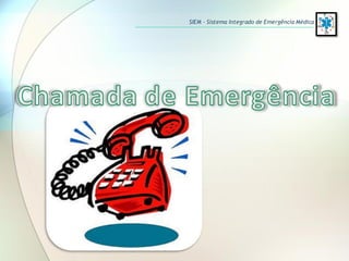 SIEM – Sistema Integrado de Emergência Médica
 