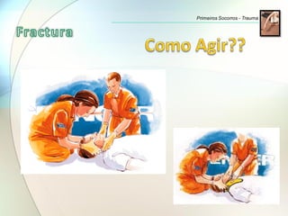 Primeiros Socorros - Trauma
 