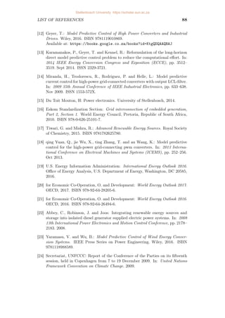 CHAPTER 4. IMPLEMENTATION AND RESULTS 72
(a) Grid-side current and reference
(b) Switching sequence
(c) Grid-side current harmonics compared to grid-code harmonic distortion limits
Figure 4.25: Results for the MPC long-horison (N = 12) case at fsw = 10.3 kHz.
Stellenbosch University https://scholar.sun.ac.za
 