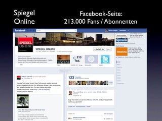 Spiegel        Facebook-Seite:
Online    213.000 Fans / Abonnenten
 