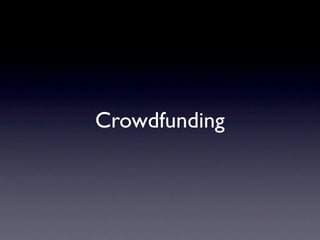 Crowdfunding
 