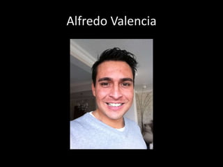Alfredo Valencia
 