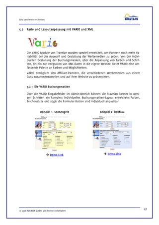 Geld verdienen mit Reisen



5.2    Farb- und Layoutanpassung mit VARIO und XML




       Die VARIO Module von Travelan w...
