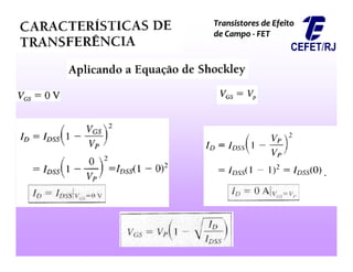 Transistores de Efeito
Transistores de Efeito
de Campo
de Campo -
- FET
FET
 