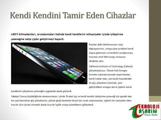 Kendi Kendini Tamir Eden Cihazlar

 