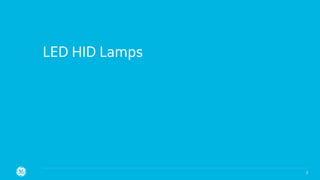 LED HID Lamps
2
 