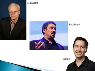 Microsoft
Facebook
Apple
 