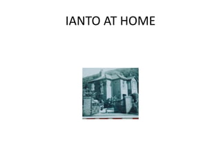 IANTO AT HOME
 