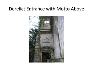 Derelict Entrance with Motto Above
 