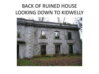 BACK OF RUINED HOUSE
LOOKING DOWN TO KIDWELLY
 