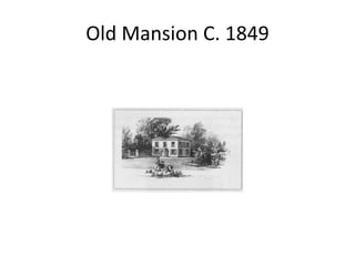Old Mansion C. 1849
 