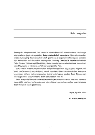 Kata pengantar
Rasa syukur yang mendalam kami panjatkan kepada Allah SWT atas rahmat dan karunia-Nya
sehingga kami dapat m...