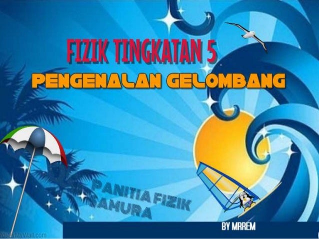 Soalan Gelombang Fizik Tingkatan 5 - Contoh Win