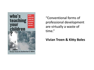 Classroom isolation leads teachers to fall back on the ‘apprenticeship of observation’ that they undertook as school students. 