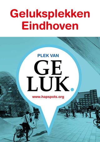 Geluksplekken
Eindhoven
 
