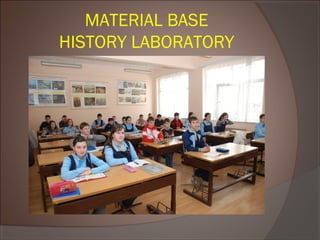 MATERIAL BASE
HISTORY LABORATORY
 