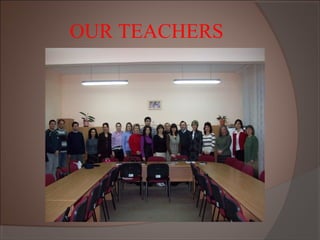 OUR TEACHERS
 