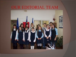 OUR EDITORIAL TEAM
 