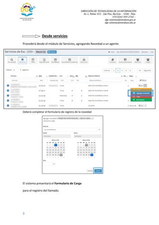 DIRECCIÓN DE TECNOLOGÍAS DE LA INFORMACIÓN
Av. L. Peltier 351 - 2do Piso, Ala Este – 5500 - Mza.
+54 0261 449-2762 –
dge-s...