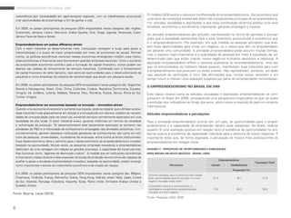 empreendedorismo no brasil 2009

    subsistência (por necessidade) em aglomerações regionais, com os trabalhadores procurando
                                                                                                         o modelo Gem aceita a natureza multifacetada do empreendedorismo. ele reconhece que
    criar oportunidades de autoemprego a fim de ganhar a vida.
                                                                                                         uma série de condições ambientais afeta três componentes principais do empreendedoris-
                                                                                                         mo: atitudes, atividades e aspirações, e que essa combinação dinâmica produz uma nova
    em 2009, os países participantes da pesquisa Gem enquadrados nessa categoria são: argélia,
                                                                                                         atividade, econômica e socialmente importante, gerando empregos e riqueza.
    Guatemala, Jamaica, líbano, marrocos, arábia saudita, síria, Tonga, Uganda, Venezuela, Cisjor-
                                                                                                         as atitudes empreendedoras são atitudes manifestadas na forma de opiniões e percep-
    dânia e Faixa de Gaza e iêmen.
                                                                                                         ções que a sociedade desenvolve face a este fenômeno sociocultural e econômico que
                                                                                                         é o empreendedorismo. por exemplo: em que medida as pessoas percebem que exis-
    Empreendedorismo em países efficiency-driven
                                                                                                         tem boas oportunidades para iniciar um negócio, ou o status que têm os empreendedo-
    Com o setor industrial se desenvolvendo mais, instituições começam a surgir para apoiar a
                                                                                                         res perante uma comunidade. a atividade empreendedora pode assumir muitas formas,
    industrialização e a busca de maior produtividade por meio de economias de escala. normal-
                                                                                                         mas o aspecto mais importante é a quantidade de pessoas em meio à população de um
    mente, as políticas econômicas nacionais nessas economias emergentes moldam suas institu-
                                                                                                         determinado país que estão criando novos negócios (números absolutos e relativos). a
    ições econômicas e financeiras para favorecerem grandes empresas nacionais. Como o aumento
                                                                                                         aspiração empreendedora reflete a natureza qualitativa do empreendedorismo, uma vez
    da produtividade econômica contribui para a formação do capital financeiro, nichos podem ser
                                                                                                         que os entrevistados, ao tratarem desse aspecto, manifestam suas intenções para com
    abertos nas cadeias de fornecimento de serviços industriais. Combinado com o fornecimento
                                                                                                         o empreendimento que possuem ou estão criando. não representam, portanto, um dado
    de capital financeiro do setor bancário, isso estimula oportunidades para o desenvolvimento de
                                                                                                         real, passível de verificação in loco. são afirmações que, muitas vezes, remetem a um
    pequenas e micro empresas da indústria de transformação que atuam em pequena escala.
                                                                                                         tempo futuro e indicam uma avaliação subjetiva por parte do empreendedor entrevistado.
    em 2009, os países participantes da pesquisa Gem enquadrados nessa categoria são: argentina,
                                                                                                         O EMPREENDEDORISMO NO BRASIL EM 2009
    bósnia e Herzegovina, brasil, Chile, China, Colômbia, Croácia, república dominicana, equador,
    Hungria, irã, Jordânia, letônia, malásia, panamá, peru, romênia, rússia, servia, África do sul,      este tópico mostra como as atitudes, atividades e aspirações empreendedoras se com-
    Tunísia, Uruguai.                                                                                    portaram no brasil em 2009, considerando uma perspectiva longitudinal na qual se avalia
                                                                                                         a evolução dos indicadores ao longo dos anos, assim como a inserção do país no contexto
    Empreendedorismo em economias baseada na inovação – innovation-driven                                internacional.
    Quando uma economia amadurece e aumenta sua riqueza, pode-se esperar que a ênfase na ativi-
    dade industrial mude gradualmente em direção a uma expansão em setores voltados às necessi-          Atitudes empreendedoras e percepções
    dades de uma população cada vez mais rica, provendo serviços normalmente esperados em uma
    sociedade de alta renda. o setor industrial evolui, gerando melhorias em termos de variedade         para a atividade empreendedora ocorrer em um país, as oportunidades para o empre-
    e sofisticação da produção. Tal desenvolvimento está tipicamente associado ao aumento nas            endedorismo e a capacidade de empreender devem estar presentes. no brasil, nota-se
    atividades de p&d e à intensidade de conhecimento empregado nas atividades produtivas. Con-          (quadro 3) uma avaliação positiva em relação tanto à existência de oportunidades no am-
    comitantemente, ganham destaque instituições geradoras de conhecimento, tais como os insti-          biente quanto à existência de capacidade individual para a abertura de novos negócios. É
    tutos de pesquisa, universidades, incubadoras de empresas, entre outros arranjos institucionais.     importante notar que, de forma esperada, a percepção se mostra mais positiva entre os
    esse desenvolvimento abre o caminho para o desenvolvimento do empreendedorismo inovador              empreendedores em estágio inicial.
    baseado na oportunidade. muitas vezes, as pequenas empresas inovadoras e empreendedoras
    desfrutam de uma vantagem em relação às grandes empresas: a capacidade de inovar permite-            QUADRO 3 – PERCEPÇÃO DE OPORTUNIDADES E HABILIDADES
    lhes funcionar como “agentes de destruição criativa”. À medida que as instituições econômicas        PARA INICIAR UM NOVO NEGÓCIO - BRASIL (2009)
    e financeiras criadas durante a fase expansão da escala de produção da economia são capazes de
                                                                                                                                                                 Empreendedores
    acolher e apoiar a atividade empreendedora inovadora, baseada na oportunidade, podem emergir                                                                                          População Total
    como importantes motores do crescimento econômico e da criação de riqueza.                                              Afirmações                   Iniciais        Estabelecidos
                                                                                                                                                                          Proporção (%)
    em 2009, os países participantes da pesquisa Gem enquadrados nessa categoria são: bélgica,
                                                                                                          afirmam perceber para os próximos seis meses
    dinamarca, Finlândia, França, alemanha, Grécia, Hong Kong, islândia, israel, itália, Japão, Coreia    boas oportunidades para se começar um novo      57,3               48,1              47,9
    do sul, Holanda, noruega, eslovênia, espanha, suíça, reino Unido, emirados Árabes Unidos e            negócio na região onde vivem
    estados Unidos.                                                                                       Consideram possuir o conhecimento, a
                                                                                                          habilidade e a experiência necessários para     72,0               69,3              56,9
                                                                                                          começar um novo negócio
Fonte: bosma; levie (2010).
                                                                                                         Fonte: pesquisa Gem, 2009


6
 