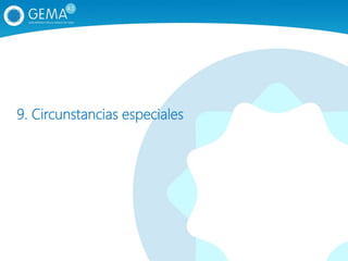 9. Circunstancias especiales
 