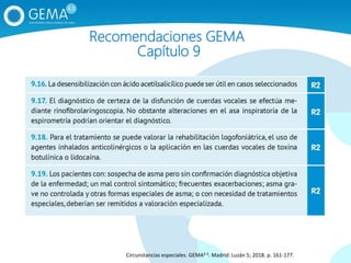Recomendaciones GEMA
Capítulo 9
Circunstancias especiales. GEMA4.3. Madrid: Luzán 5; 2018. p. 161‐177.
 