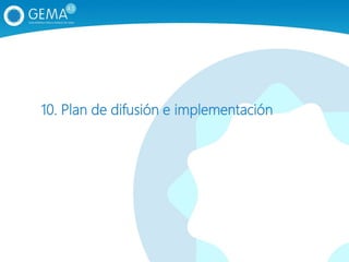 10. Plan de difusión e implementación
 