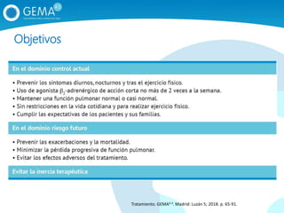 Objetivos
Tratamiento. GEMA4.3. Madrid: Luzán 5; 2018. p. 65‐91.
 