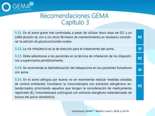 Recomendaciones GEMA
Capítulo 3
Tratamiento. GEMA4.3. Madrid: Luzán 5; 2018. p. 65‐91.
 