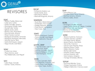 SEAIC
- Álvarez Puebla, María José
- Colás Sanz, Carlos
- Dávila González, Ignacio
- Domínguez Ortega, Javier
- Dordal Culla, Teresa
- Iglesias Souto, Javier
- Muñoz Cano, Rosa María
- Parra Arrondo, Antonio
- Pérez Francés, Carmen
- Rodríguez Fernández, Fernando
- Rodríguez Rodríguez, Mercedes
- Sánchez García, Silvia
- Sastre Domínguez, Joaquín
- Vega Chicote, José María
SEMERGEN
- Aicart Bort, María Dolores
- Gil Adrados, Ana Carmen
- Hidalgo Requena, Antonio
- Prieto Romo, José Ignacio
- Viejo Casas, Ana
semFYC, GRAP
- Cimas Hernando, Juan Enrique
- Flor Escriche, Xavier
- Martínez González, Agustín
- Mascarós Balaguer, Enrique
- Ocaña Rodríguez, Daniel
SENP
- García Marcos, Luis
- González Pérez-Yarza, Eduardo
- Martínez Gimeno, Antonio
- Moreno Galdo, Antoni
SEPAR
- Álvarez Gutiérrez, Francisco
- Cisneros Serrano, Carolina
- De Diego Damiá, Alfredo
- Ignacio García, José María
- García Río, Francisco
- García-Cosío Piqueras, Borja
- Martínez Rivera, Carlos
- Melero Moreno, Carlos
- Muñoz Gall, Xavier
- Perpiñá Tordera, Miguel
- Serrano Pariente, José
- Soto Campos, Gregorio
- Torrego Fernández, Alfonso
SEICAP
- Echeverría Zudaire, Luis
- Garde Garde, Jesús
- Ibero Iborra, Marcel
- Martorell Aragonés, Antonio
SEPEAP
- De Arriba Méndez, Sonia
- Ortega Casanueva, Cristina
- Pellegrini Belinchón, Francisco Javier
SEFAC
- Cristiá Civit, Esther
- Plaza Zamora, Javier
- Ruiz Maldonado, Jose Miguel
SEMG
- Bárcena Caamaño, Mario
- Sáez Martínez, Francisco José
- Valero Pérez, José Miguel
- Zamorano Tapia, Andrés
SEORL
- Armengot Carceller, Miguel
- López Cortijo Gómez de Salazar, Cristóbal
- Montserrat i Gili, Joan Ramon
- Morera Serna, Eduardo
- Sarandeses García, Adolfo
SEMES
- Álvarez Rodríguez, Cesáreo
- Franco Sorolla, José Miguel
- Piñera Salmerón, Pascual
SEFC
- Calvo Rojas, Gonzalo
- Gómez- Outes, Antonio
REVISORES
 