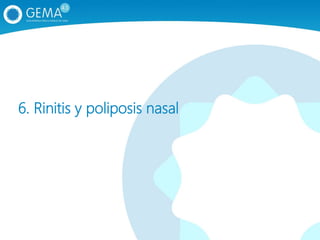 6. Rinitis y poliposis nasal
 