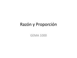 Razón y Proporción GEMA 1000 