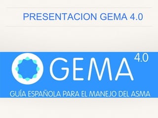 PRESENTACION GEMA 4.0
 