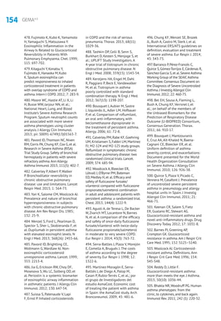 154 GEMA4.0
478. Fujimoto K, Kubo K, Yamamoto
H, Yamaguchi S, Matsuzawa Y.
Eosinophilic Inflammation in the
Airway Is Related to Glucocorticoid
Reversibility in Patients With
Pulmonary Emphysema. Chet. 1999;
115: 697-702.
479. Kitaguchi Y, Konatsu Y,
Fujimoto K, Hanaoka M, Kubo
K. Sputum eosinophilia can
predict responsiveness to inhaled
corticosteroid treatment in patients
with overlap syndrome of COPD and
asthma. Intern J COPD. 2012; 7: 283-9.
480. Moore WC, Hastie AT, Li X, Li
H, Busse WW, Jarjour NN, et al.;
National Heart, Lung, and Blood
Institute’s Severe Asthma Research
Program. Sputum neutrophil counts
are associated with more severe
asthma phenotypes using cluster
analysis. J Allergy Clin Immunol.
2013; pii: S0091-6749(13)01563-7.
481. Pavord ID,Thomson NC, Niven
RM, Corris PA, Chung KF, Cox G, et al.
Research in Severe Asthma (RISA)
Trial Study Group. Safety of bronchial
hermoplasty in patients with severe
refractory asthma.Ann Allergy
Asthma Immunol 2013; 111(5): 402-7.
482. Calverley P, Albert P, Walker
P. Bronchodilator reversibility in
chronic obstructive pulmonary
disease: use and limitations. Lancet
Respir Med. 2013; 1: 564-73.
483. Yan K, Salome CM, Woolcock AJ.
Prevalence and nature of bronchial
hyperresponsiveness in subjects
with chronic obstructive pulmonary
disease. Am Rev Respir Dis. 1985;
132: 25-9.
484. Wenzel S, Ford L, Pearlman D,
Spector S, Sher L, Skobieranda F, et
al. Dupilumab in persistent asthma
with elevated eosinophil levels. N
Engl J Med. 2013; 368(26): 2455-66.
485. Pavord ID, Brightling CE,
Woltmann G, Wardlaw AJ. Non-
eosinophilic corticosteroid
unresponsive asthma. Lancet. 1999;
353: 2213-4.
486. Jia G, Erickson RW, Choy DF,
Mosesova S, Wu LC, Solberg OD, et
al. Periostin is a systemic biomarker
of eosinophilic airway inflammation
in asthmatic patients. J Allergy Clin
Immunol. 2012; 130. 647-54.
487. Suissa S, Patenaude V, Lapi
F, Ernst P. Inhaled corticosteroids
in COPD and the risk of serious
pneumonia. Thorax. 2013; 68(11):
1029-36.
488. Tashkin DP, Celli B, Senn S,
Burkhart D, Kesten S, Menjoge S, et
al.; UPLIFT Study Investigators. A
4-year trial of tiotropium in chronic
obstructive pulmonary disease. N
Engl J Med. 2008; 359(15): 1543-54.
489. Kerstjens HA, Engel M, Dahl
R, Paggiaro P, Beck E, Vandewalker
M, et al. Tiotropium in asthma
poorly controlled with standard
combination therapy. N Engl J Med.
2012; 367(13): 1198-207.
490. Bousquet J, Aubier M, Sastre
J, Izquierdo JL, Adler LM, Hofbauer
P, et al. Comparison of roflumilast,
an oral anti-inflammatory, with
beclomethasone dipropionate in
the treatment of persistent asthma.
Allergy. 2006; 61: 72-8.
491. Calverley PM, Rabe KF, Goehring
UM,Kristiansen S,Fabbri LM,Martinez
FJ; M2-124 and M2-125 study groups.
Roflumilast in symptomatic chronic
obstructive pulmonary disease: two
randomised clinical trials. Lancet.
2009; 374: 685-94.
492.Woodcock A, Bleecker ER,
Lötvall J, O’Byrne PM, Bateman
ED, Medley H, et al. Efficacy and
safety of fluticasone furoate/
vilanterol compared with fluticasone
propionate/salmeterol combination
in adult and adolescent patients with
persistent asthma: a randomized trial.
Chest. 2013; 144(4): 1222-9.
493. Agustí A, de Teresa L, De Backer
W, Zvarich MT, Locantore N, Barnes
N, et al. A comparison of the efficacy
and safety of once-daily fluticasone
furoate/vilanterol with twice-daily
fluticasone propionate/salmeterol
in moderate to very severe COPD.
Eur Respir J. 2014; 43(3): 763-72.
494. Serra-Batlles J, Plaza V, Morejón
E, Comella A, Brugués J. The costs
of asthma according to the degree
of severity. Eur Respir J. 1998; 12:
1322-6.
495. Martínez-Moragón E, Serra-
Batllés J, de Diego A, Palop M,
Casan P, Rubio-Terrés C, et al.; por
el grupo de Investigadores del
estudio AsmaCost. Economic cost
of treating the patient with asthma
in Spain: the AsmaCost study. Arch
Bronconeumol. 2009; 45: 481-6.
496. Chung KF, Wenzel SE, Brozek
JL, Bush A, Castro M, Sterk J, et al.
International ERS/ATS guidelines on
definition, evaluation and treatment
of severe asthma. Eur Respir J. 2014;
43: 343-73.
497.Barranco P,Pérez-Francés C,
Quirce S,Gómez-Torrijos E,Cárdenas R,
Sánchez-García S,et al.Severe Asthma
Working Group of the SEAICAsthma
Committee.Consensus Document on
the Diagnosis of Severe Uncontrolled
Asthma.J Investig Allergol Clin
Immunol.2012; 22: 460-75.
498. Bel EH, Sousa A, Fleming L,
Bush A, Chung KF, Verrsnel J, et
al.; on behalf of the members of
the Unbiased Biomarkers for the
Prediction of Respiratory Disease
Outcome (U-BIOPRED) Consortium,
Consensus Generation. Thorax.
2011; 66: 910-17.
499. Bousquet J, Mantzouranis
E, Cruz AA, Aït-Khaled N, Baena-
Cagnani CE, Bleecker ER, et al.
Uniform definition of asthma
severity, control, and exacerbations:
Document presented for the World
Health Organization Consultation
on Severe Asthma. J Allergy Clin
Immunol. 2010; 126: 926-38.
500. Quirce S, Plaza V, Picado C,
Vennera M, Casafont J. Prevalence
of uncontrolled severe persistent
asthma in pneumology and allergy
hospital units in Spain. J Investig
Allergol Clin Immunol. 2011; 21:
466-71.
501. Keenan CR, Salem S, Fietz
ER, Gualano RC, Stewart AG.
Glucocorticoid-resistant asthma and
novel anti-inflammatory drugs. Drug
Discovery Today. 2012; 17: 1031-8.
502. Barnes PJ, Greening AP,
Crompton GK. Glucocorticoid
resistance in asthma.Am J Respir Crit
Care Med. 1995; 152: S125–S140.
503. Woolcock AJ. Corticosteroid-
resistant asthma. Definitions. Ann
J Respir Crit Care Med. 1996; 154:
S45-S48.
504. Reddy D, Little F.
Glucocorticoid-resistant asthma:
more than meets the eye. J Asthma.
2013; 50(10): 1036-44.
505. Bhakta NR, Woodruff PG. Human
asthma phenotypes: from the
clinic, to cytokines, and back again.
Immunol Rev. 2011; 242 (1): 220-32.
 