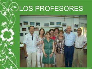 LOS PROFESORES
 
