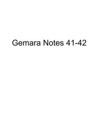 Gemara Notes 41-42 