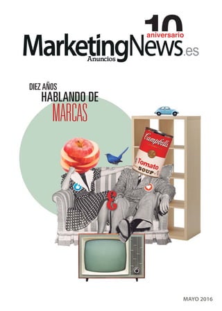 marcas
Mayo 2016
Diez años
hablanDo De
 