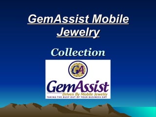 GemAssist Mobile Jewelry Collection 