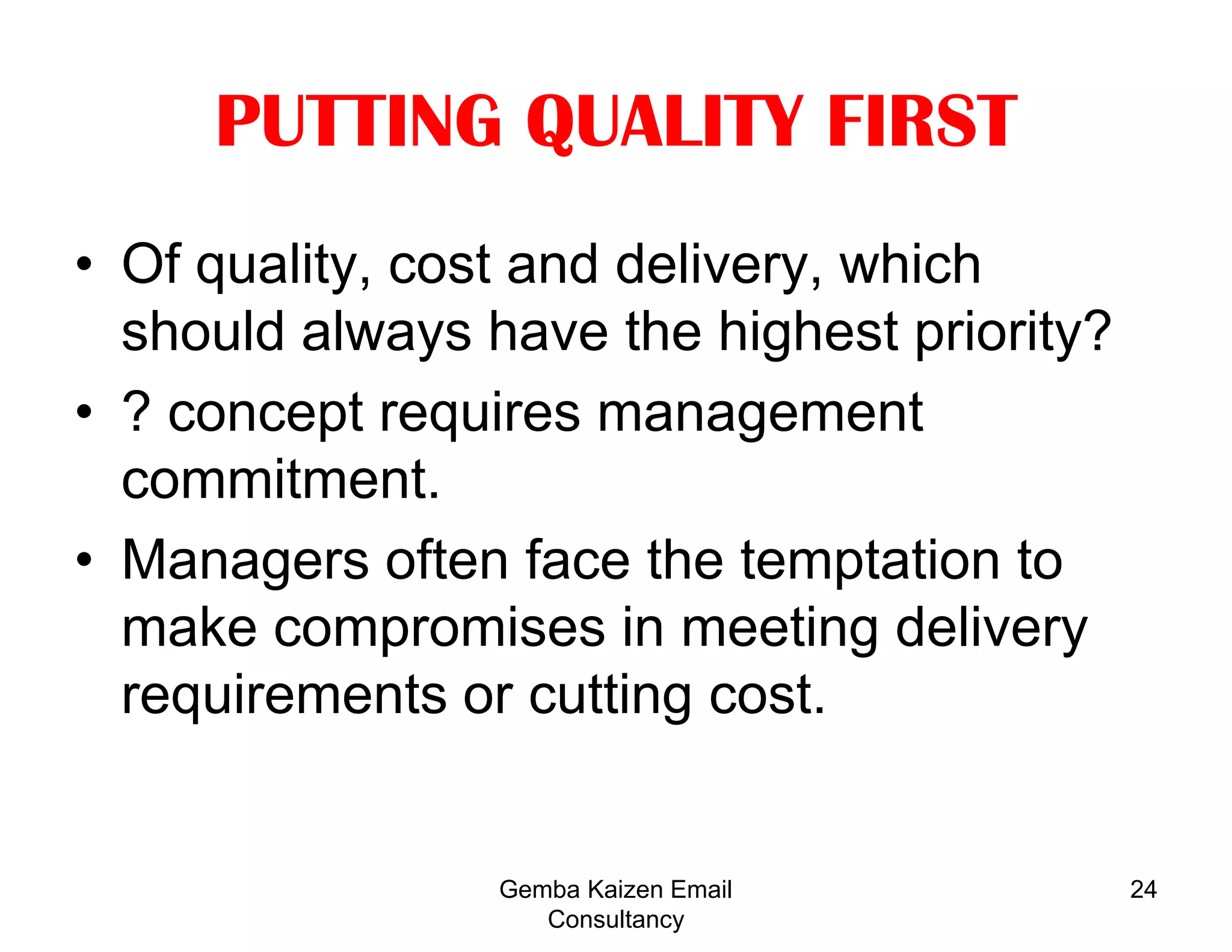 17PROCESSVERSUS RESULTKaizen fosters process-oriented thinking.Kaizen focuses on human effortsA process-oriented approach should also be:-PDCA