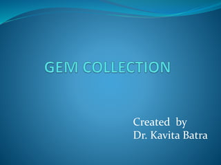 Created by
Dr. Kavita Batra
 