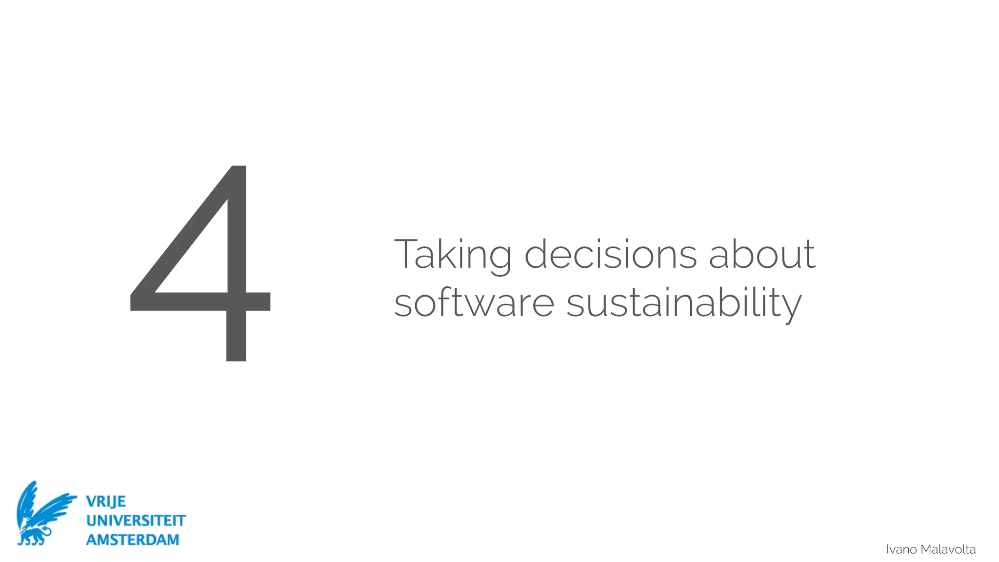 Ivano Malavolta
Taking decisions about
software sustainability4
 