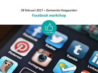 28 februari 2017 – Gemeente Hoegaarden
Facebook workshop
 