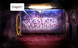 Questions?
Vragen?
 