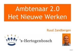 Ambtenaar 2.0 Het Nieuwe Werken Ruud Zandbergen 