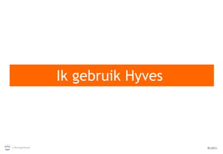 Ik gebruik Hyves  