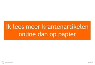 Ik lees meer krantenartikelen online dan op papier 