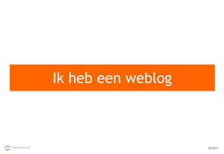 Ik heb een weblog 